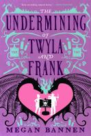 The Undermining of Twyla and Frank