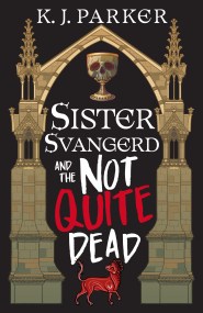 Sister Svangerd and the Not Quite Dead
