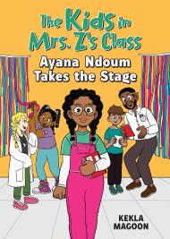 The Kids in Mrs. Z’s Class: Ayana Ndoum Takes the Stage